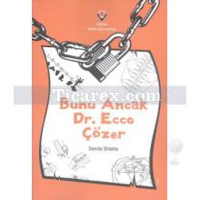 Bunu Ancak Dr. Ecco Çözer | Dennis Shasha