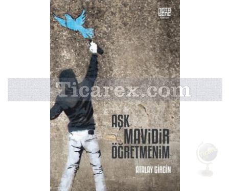 Aşk Mavidir Öğretmenim | Atalay Girgin - Resim 1