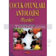 Çocuk Oyunları Antolojisi | Ergün Altay