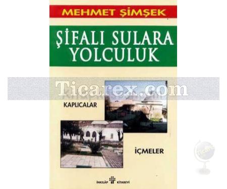 Şifalı Sulara Yolculuk | Mehmet Şimşek - Resim 1