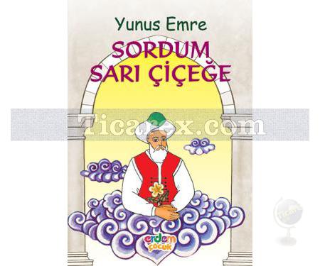 Sordum Sarı Çiçeğe | Yunus Emre - Resim 1
