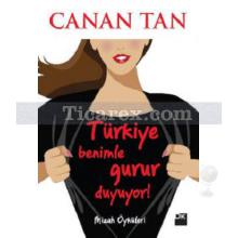 Türkiye Benimle Gurur Duyuyor | Canan Tan