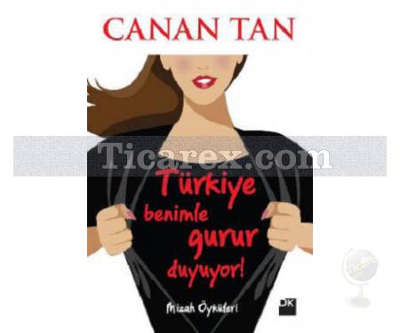 Türkiye Benimle Gurur Duyuyor | Canan Tan - Resim 1