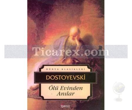 Ölü Evinden Anılar | Fyodor Mihailoviç Dostoyevski - Resim 1