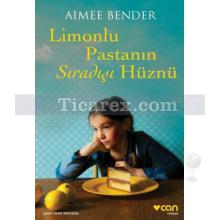 Limonlu Pastanın Sıradışı Hüznü | Aimee Bender
