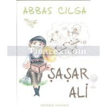 Şaşar Ali | Abbas Cılga