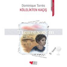 Kölelikten Kaçış | Dominique Torres