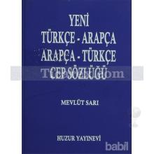 Yeni Türkçe - Arapça / Arapça - Türkçe Cep Sözlüğü | Mevlüt Sarı