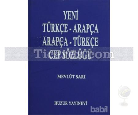 Yeni Türkçe - Arapça / Arapça - Türkçe Cep Sözlüğü | Mevlüt Sarı - Resim 1