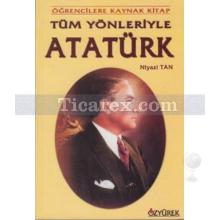Tüm Yönleriyle Atatürk | Niyazi Tan