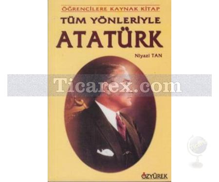 Tüm Yönleriyle Atatürk | Niyazi Tan - Resim 1