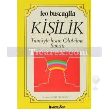 Kişilik | Tümüyle İnsan Olabilme Sanatı | Leo Buscaglia