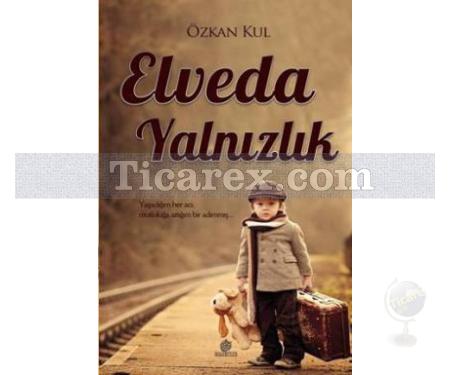 Elveda Yalnızlık | Özkan Kul - Resim 1