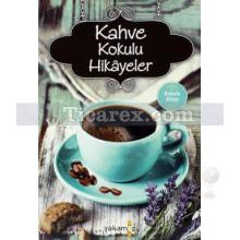 Kahve Kokulu Hikayeler | Ender H. Derince