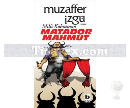 Milli Kahraman Matador Mahmut | Muzaffer İzgü - Resim 1