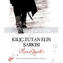 Kılıç Tutan Elin Şarkısı | Marcus Sedgwick