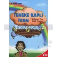 Teneke Kaplı İvan | Gökhan Tok, Ülkü Çadırcı