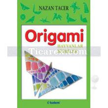 Origami Hayvanlar - Bitkiler | Nazan Tacer