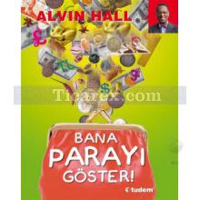 Bana Parayı Göster! | ( Ciltli ) | Alvin Hall