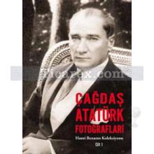 Çağdaş Atatürk Fotoğrafları Cilt: 1 | Hanri Benazus