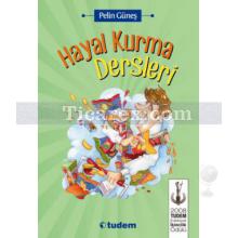 Hayal Kurma Dersleri | Pelin Güneş