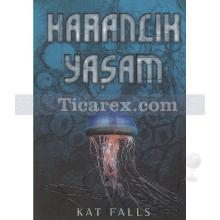 Karanlık Yaşam | Kat Falls