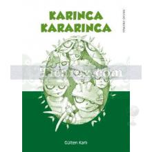 Karınca Kararınca | Gülten Karlı