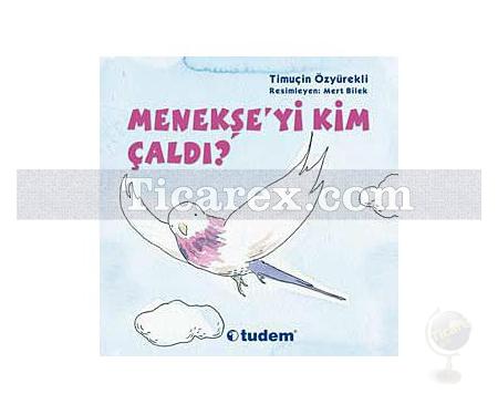 Menekşe'yi Kim Çaldı | Timuçin Özyürekli - Resim 1