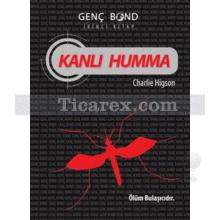 Kanlı Humma | Genç Bond 2. Kitap | Charlie Higson