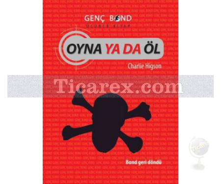 Oyna ya da Öl | Genç Bond 3. Kitap | Charlie Higson - Resim 1