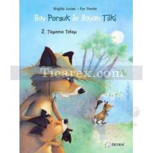 Bay Porsuk İle Bayan Tilki 2. Kitap - Taşınma Telaşı | Brigitte Luciani