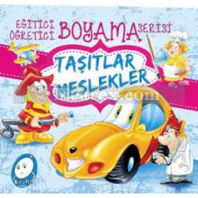 Taşıtlar Meslekler | Eğitici Öğretici Boyama Serisi | Kolektif