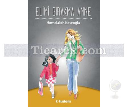 Elimi Bırakma Anne | Hamdullah Köseoğlu - Resim 1