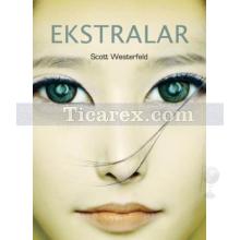 Ekstralar | Çirkinler 4. Kitap | Scott Westerfeld