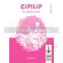 Çipilip - Üç Şekerli Oyun | Ahmet Önel