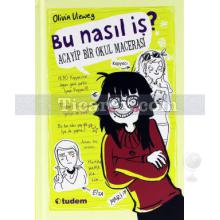 bu_nasil_is_acayip_bir_okul_macerasi