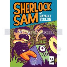 Sherlock Sam ve Hayalet Sesleri | A. J. Low