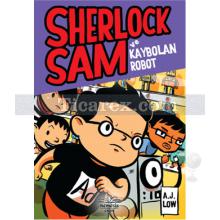 Sherlock Sam ve Kaybolan Robot | A. J. Low