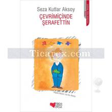 Çevrimiçinde Şerafettin | Seza Kutlar Aksoy