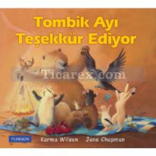 Tombik Ayı Teşekkür Ediyor | Karma Wilson