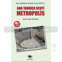 Ana Tanrıça Kenti Metropolis | Nermin Şenol Kalyoncu