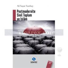 Postmodernite Sivil Toplum ve İslam | Ali Yaşar Sarıbay