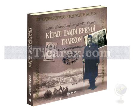 Kitabi Hamdi Efendi ve Trabzon | Önder Küçükerman - Resim 1