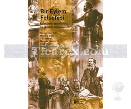 Bir Eylem Felsefesi | Christopher Hill, Alick West, Douglas Garman, J. D. Bernal, J. Winternitz, Maurice Cornforth, Maurice Dobb, Palme Dutt - Resim 1