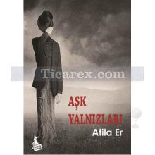 Aşk Yalnızları | Atila Er