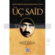 Üç Said | Fikret Kaplan