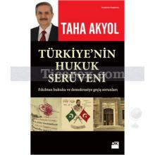Türkiye'nin Hukuk Serüveni | Taha Akyol