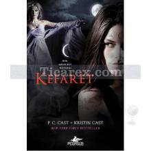 Kefaret | Bir Gece Evi Romanı | P.C. Cast, Kristin Cast