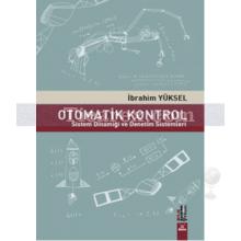 Otomatik Kontrol | Sistem Dinamiği ve Denetim Sistemleri | İbrahim Yüksel