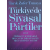 Türkiye'de Siyasal Partiler Cilt 3 | İttihat Ve Terakki, Bir Çağın, Bir Kuşağın, Bir Partinin Tarihi | Tarık Zafer Tunaya